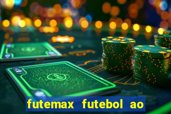 futemax futebol ao vivo online